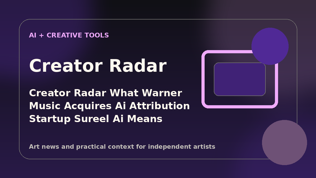 Creator Radar: What “Warner Music acquires AI attribution startup Sureel AI” means for painters