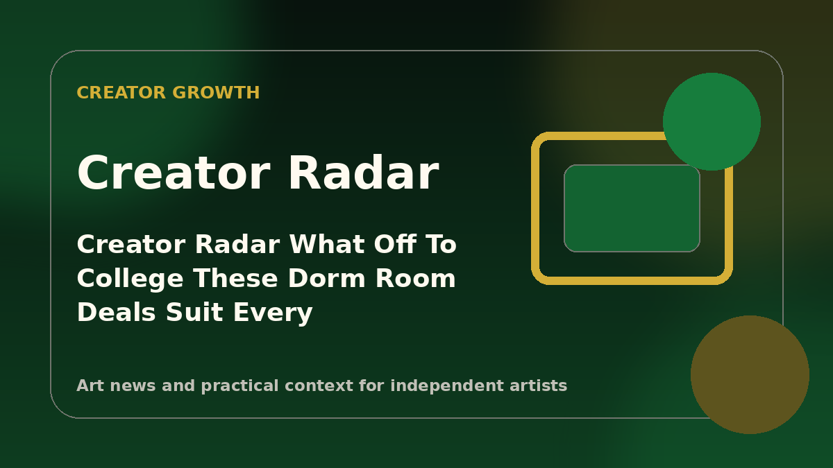 Creator Radar: What “Off to college? These dorm room deals suit every type of student” means for painters